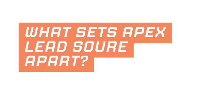 What Sets Apex lead soure apart